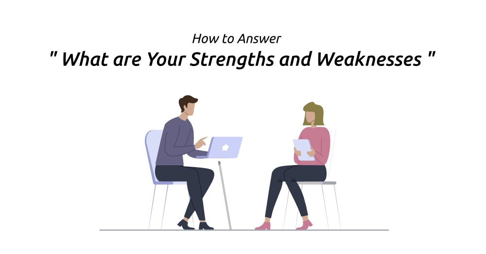 How to Answer: What Are Your Strengths and Weaknesses?